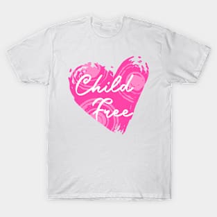 Child Free Pink Heart Childfree by Choice CFBC T-Shirt